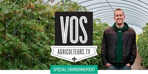 Série Web VosAgriculteurs.tv - Une nouvelle saison consacrée à l'environnement et diffusée pour la première fois sur ICI Tou.tv