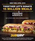 Subway® Restaurants and Feeding America® Partner To Provide 15 Million Meals