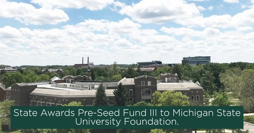 State Awards Pre-Seed Fund III to Michigan State University Foundation.