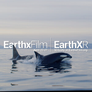 EarthxFilm and EarthXR Unveil Virtual Programming Launching on 50th Anniversary of Earth Day