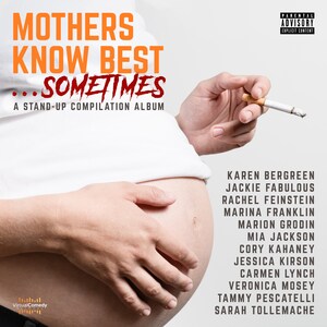 Mother's Know Best…Sometimes Comedy Album Released Wide Today