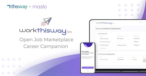 Maslo and ThisWay Global have partnered to launch WorkThisWay and Career Companion for job seeker relief. The platform is the first-ever job matching site with the assistance of an empathetic computing companion and gives millions the support they need now more than ever.