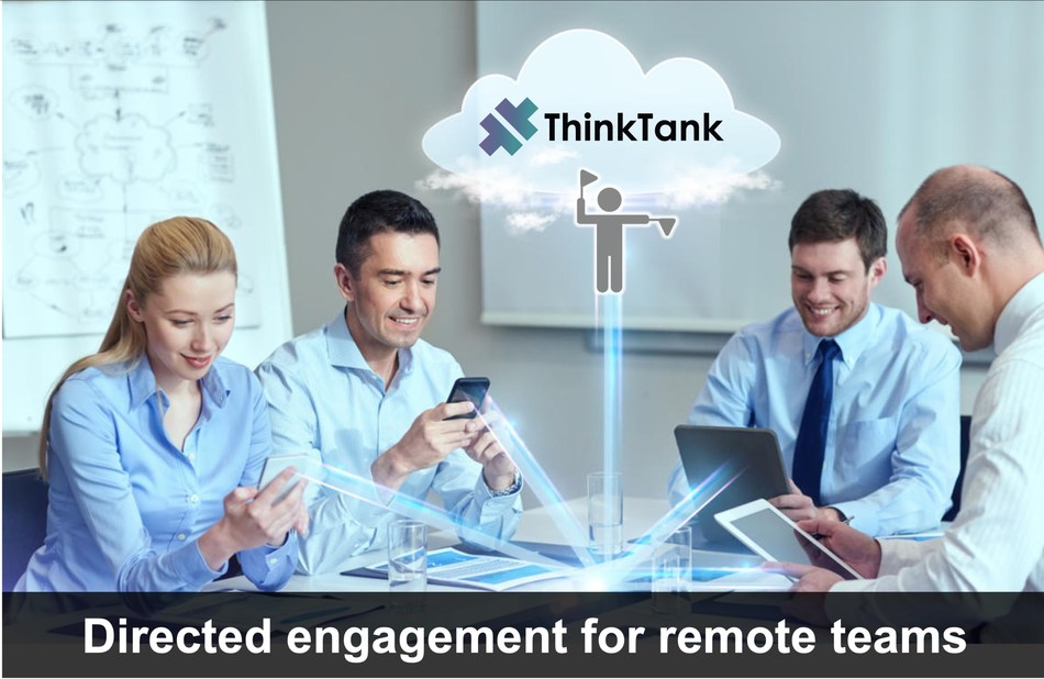 Don't just meet remotely, direct your teams to amazing outcomes, using specific templates and tools for successful results.  Introducing Intelligent Stakeholder Engagement, by ThinkTank.  Complimentary for 90-days for new customers.