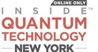 Inside Quantum Technology New York Conference Becomes a Virtual Event, Streaming Live June 23-26, 2020, Including Over 50 Speakers and 15 Virtual Exhibitors