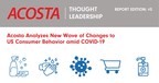 Acosta Analyzes New Wave of Changes to US Consumer Behavior amid COVID-19