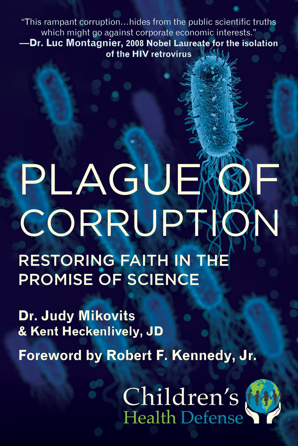 Plague Of Corruption By Dr Judy Mikovits And Kent Heckenlively With A Foreword By Robert F Kennedy Jr Released By Skyhorse Publishing Inc