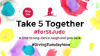 Celebrities and influencers unite for "Take 5 Together #forStJude" on May 5 for #GivingTuesdayNow