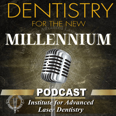 New Weekly Dental Podcast from the Institute for Advanced Laser Dentistry