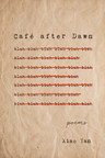 Arcade Publishing releases Café after Dawn -- Poems by Xiao Yan