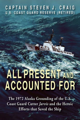 "ALL PRESENT AND ACCOUNTED FOR" Reveals True Story of the Heroic Coast Guard Efforts to Save their Ship