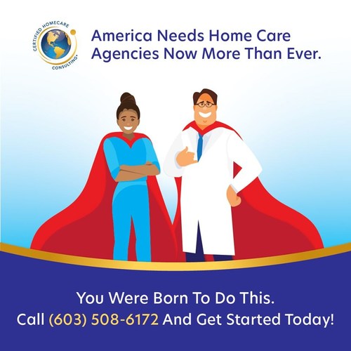 America needs home care agencies now more than ever. You were born to do this. Call today for more information.