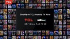 TCL becomes one of the first global TV companies to feature Shahid's Exclusive streaming services