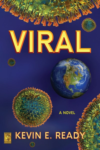 Viral, the Pandemic Novel, by Kevin E. Ready