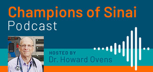 Sinai Health Foundation launches COVID-19 podcast featuring leading health experts