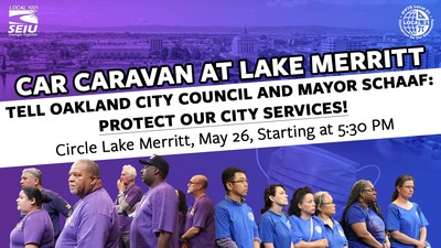 "You Can't Cut Your Way Out Of A Crisis!" Oakland Community And Labor Groups To Decorate Their Cars For A Car-Caravan Around Lake Merritt To Protest Cuts To Services And Staffing
