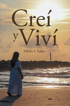 La Más Reciente Obra Publicada De La Autora Milda L. Sainz, Creí Y Viví, Un Relato Testimonial Donde Se Enfatiza Como Ella Pudo Sobrevivir Al Cáncer, Siempre Luchando, Llena De Fe Y Con La Esperanza De Vivir.