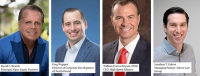 Four panelists interviewed for thoughts on Dental industry: David C. Branch of Viper Equity Partners, Greg Wappett of 42 North Dental, William Forrest Bryant of High Speed Alliance, Jonathan Eskow of Eskow Law (PRNewsfoto/Viper Equity Partners)