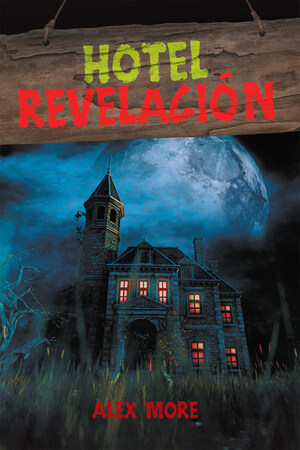 Alex More's new book Hotel Revelación, a gripping novel about a couple who undergoes a marital struggle due to loss and finds an unexpected twist in their journey