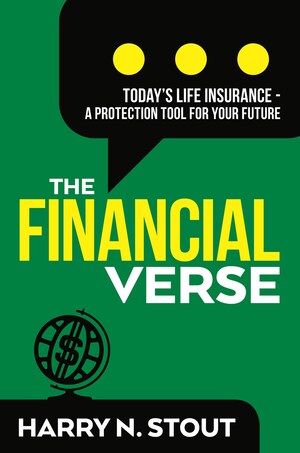 New Book "The FinancialVerse: Today's Life Insurance" by Harry N. Stout Guides Consumers Through the World of Life Insurance in the COVID-19 Era