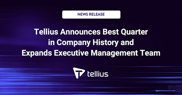 Tellius Announces Best Quarter in Company History and Expands Executive Management Team