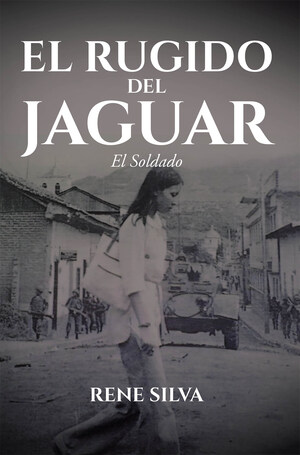 El nuevo libro de René Silva, El Rugido Del Jaguar, El Soldado, gran obra, que relata la cruel situación social de los pueblos latinoamericanos durante el año 1950