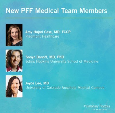 The Pulmonary Fibrosis Foundation has appointed Dr. Amy Hajari Case of Piedmont Healthcare; Dr. Sonye Danoff of the Johns Hopkins University School of Medicine; and Dr. Joyce Lee of the University of Colorado Anschutz Medical Campus as senior members of its medical team.