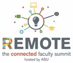 Arizona State University Hosts "REMOTE: The Connected Faculty Summit" to Provide Actionable Insights for Online and Blended Teaching and Learning
