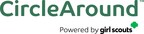 Girl Scouts of the USA Launches CircleAround™ Powered By Girl Scouts: A Media Company and Brand for Women that Gives Back