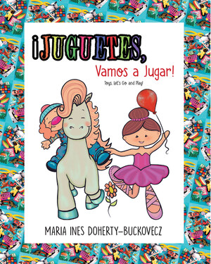 La más reciente obra publicada de la autora María Inés Doherty, ¡Juguetes, vamos a jugar! ¡Toys, Let's Go and Play!, un cuento infantil lleno de fantasía donde se fomenta los juegos tradicionales multididácticos.