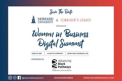 Howard University and Walker's Legacy are proud to present the Women in Business Digital Summit, sponsored by Advancing Black Pathways by JPMorgan Chase & Co, a one-day virtual Q & A style conversation discussing tools and strategies to maintain, elevate, and enhance financial and entrepreneurial endeavors despite COVID-19.