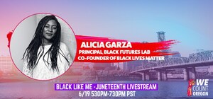 We Count Oregon Hosts #BlackLikeMe Juneteenth Virtual Celebration