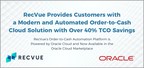 RecVue Provides Customers with a Modern and Automated Order-to-Cash Cloud Solution with Over 40% TCO Savings