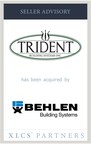 XLCS Partners advises Trident Building Systems in sale to Behlen Building Systems