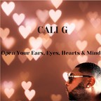 'OPEN YOUR EARS, EYES, HEARTS &amp; MINDS'; The Debut Album by CALI G