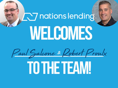 Nations Lending is excited to welcome new Branch Managers Robert Proulx (Proo) in Naples, Fla., and Paul Salcone in North Attleboro, Mass.