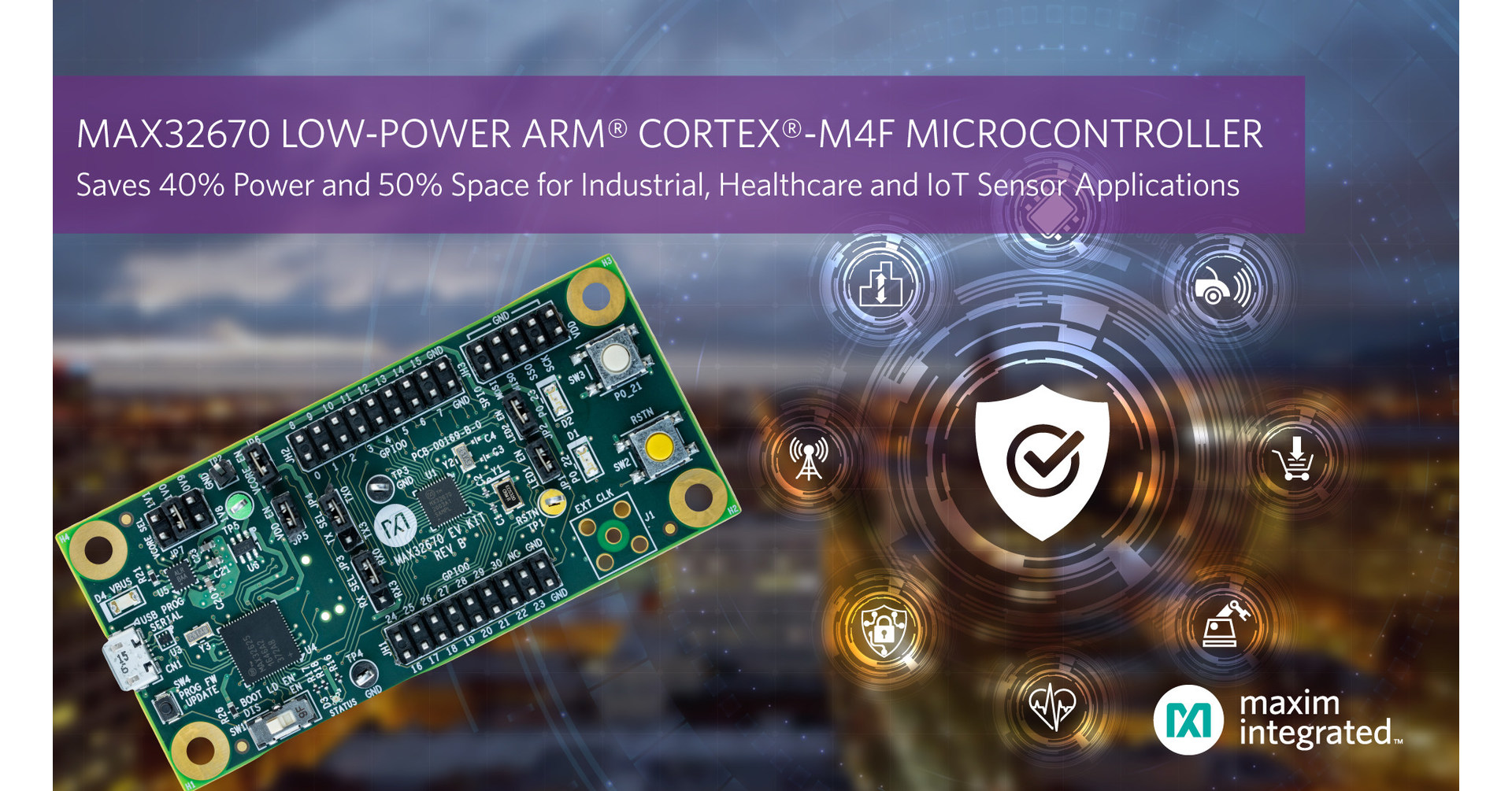Ultra Reliable Arm Cortex M4f Microcontroller From Maxim Integrated Offers Industry S Lowest Power Consumption And Smallest Size For Industrial Healthcare And Iot Sensor Applications