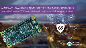 Ultra-Reliable Arm Cortex-M4F Microcontroller from Maxim Integrated Offers Industry's Lowest Power Consumption and Smallest Size for Industrial, Healthcare and IoT Sensor Applications