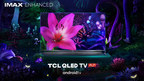 TCL QLED TV's Audiovisual Performance Recognized with IMAX Enhanced Certification