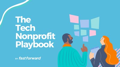 Fast Forward Launches First-Ever Social Impact Tech Playbook to Scale Tech Nonprofits Globally