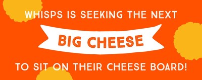 Whisps Seeks The Next Big Cheese For Its Cheese Board (bigcheeseboard.com)