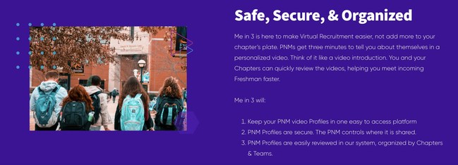 Me in 3 provides a safe, organized platform for campus greek recruiting.