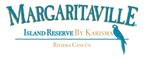 Karisma Hotels &amp; Resorts Launches Margaritaville Island Reserve, The First Collection Of Laid-Back Luxury All-Inclusive Resorts For The Brand