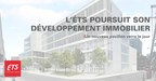 L'ÉTS poursuit son développement immobilier - Un nouveau pavillon verra le jour