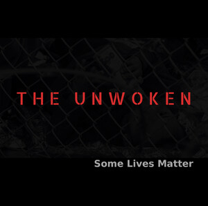 L.A. Rock Band The Unwoken: "Some Lives Matter" 2019 EP Echo's 2020 &amp; Maybe 2064