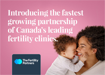 The Fertility Partners is a new venture creating a network of respected IVF and fertility clinics. (CNW Group/The Fertility Partners)