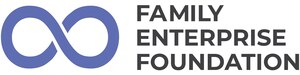 Family Enterprise Foundation to Propel Family Enterprise Community Through One Unified Voice