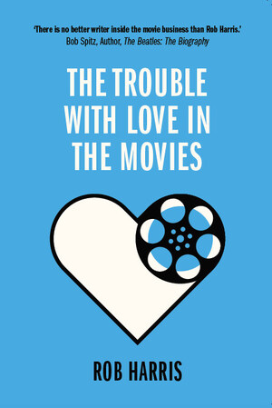 Excitement for 'The Trouble With Love in the Movies' by Rob Harris