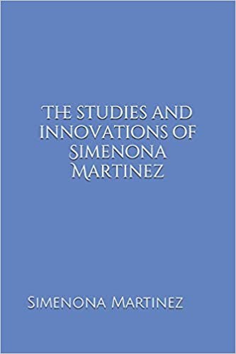 The Studies & Innovations of Simenona Martinez