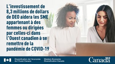 L'investissement de 8,3 millions de dollars de DEO aidera les SME appartenant  des femmes ou diriges par celles-ci dans l'Ouest canadien  se remettre de la pandmie de COVID-19 (Groupe CNW/Diversification de l'conomie de l'Ouest du Canada)