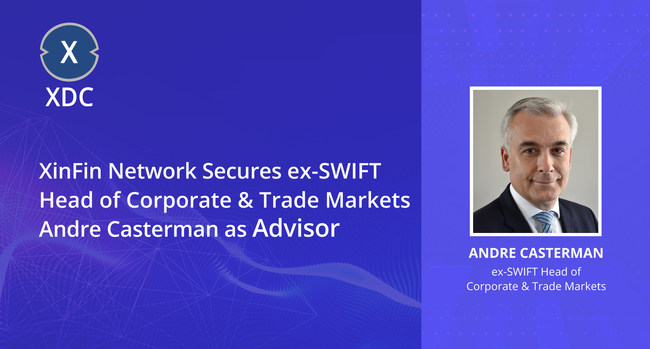 XinFin Network Secures Ex-SWIFT Corporate & Trade Head Andre Casterman as an Advisor.